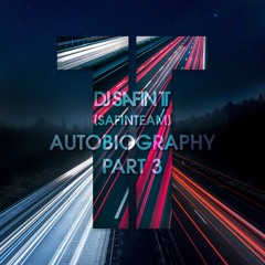 Dj Safin T [Safinteam] - AUTOBIOGRAPHY Part 3