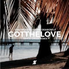 Crazibiza feat. Dragonfly - Got The Love (Sante Cruze Remix) [OUT NOW]