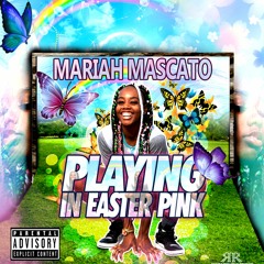6. Mariah Mascato- Wait A Minute Prod. by Colorblindbeats