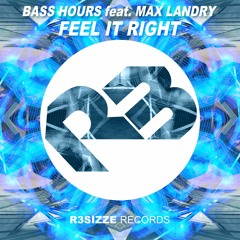 Bass Hours feat. Max Landry - Feel It Right (Original Mix) OUT NOW