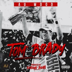 Tom Brady (Prod. By Serious Beats)