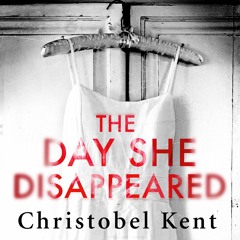 The Day She Disappeared by Christobel Kent, read by Alison Campbell (Audiobook extract)
