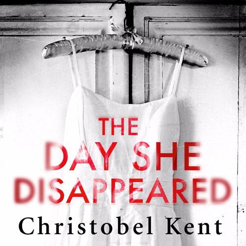 The Day She Disappeared by Christobel Kent, read by Alison Campbell (Audiobook extract)
