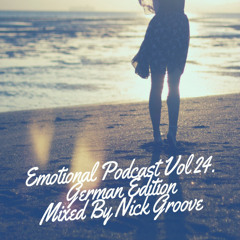 Emotional Podcast Vol. 24 German Edition Mixed By Nick Groove
