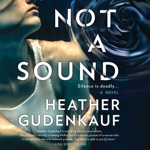 NOT A SOUND by Heather Gudenkauf