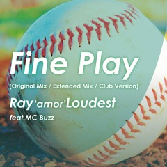 Fine Play - Ray‘amor'Loudest feat,MC BUZZ (Victor Entertainment)