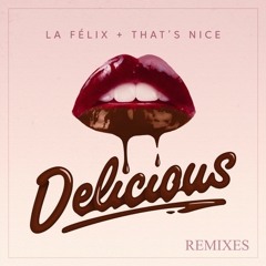 La Félix & That's Nice - Delicious ( REFLEX Remix )