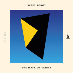 Reset Robot - The Mask Of Sanity - Truesoul - TRUE1295
