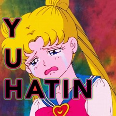 Y U Hatin X Exploration