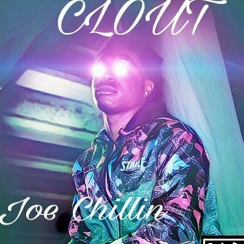 Joe Chillin- Clout