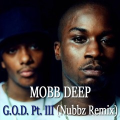 Mobb Deep - G.O.D. Pt. III (Nubbz Remix)