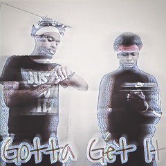Gotta Get It