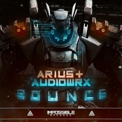 Arius & Audiowrx - Bounce - Impossible Records