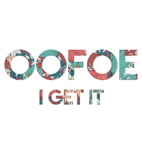 Oofoe - I Get It (Cozy Collective Exclusive)