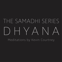Dhyana | Meditation by Kevin Courtney
