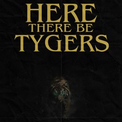 Here There Be Tygers (Title & Credits)