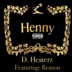 Henny Ft Reason