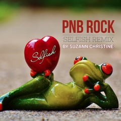 Selfish PNB Rock Remix