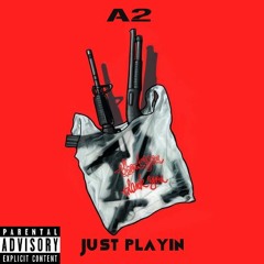 Just Playin - A2