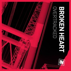 Overtracked - Broken Heart (OUT NOW) [Full Stream Spotify]
