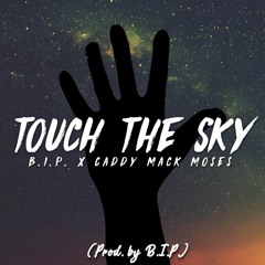 B.I.P. - Touch The Sky ft. Caddy Mack Music