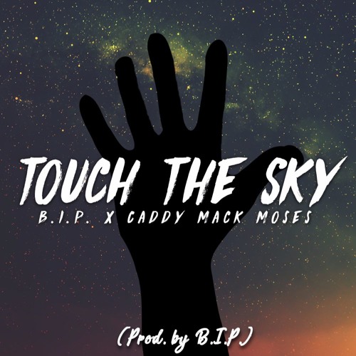 B.I.P. - Touch The Sky ft. Caddy Mack Music