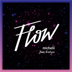 Michelii Feat. Evelyn - Flow