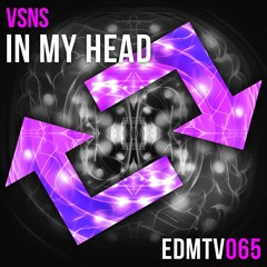 VSNS - In My Head [EDMR.TV EXCLUSIVE]