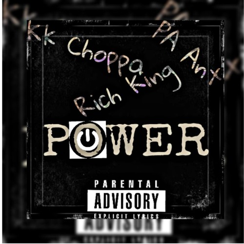 KK Choppa x Rich King x Pa Ant- Power
