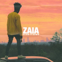 Zaia - Slow It Down