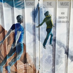 Using The Music- Kiki, Smash TV, Cari Golden