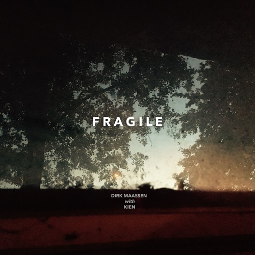 Fragile  - Dirk Maassen with Kien