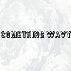 Something Wavy (Prod. Mike TV)