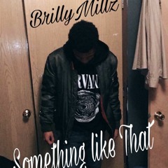 Brilly Millz Dsg - Something Like That