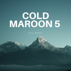 Cold Maroon 5 ~NaG Remix~