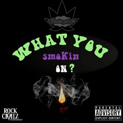 What You Smokin On #WYSO