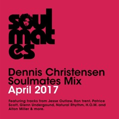 Dennis Christensen Soulmates Mix April 2017