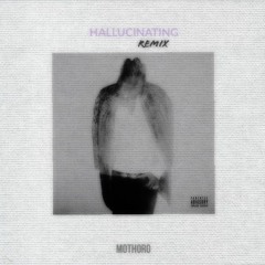 "Hallucinating"