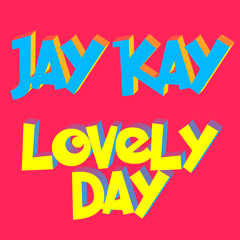 Jay Kay - Lovely Day **FREE DOWNLOAD**