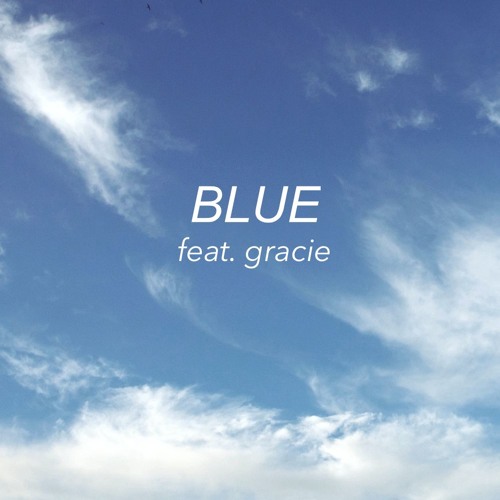 blue feat. gracie