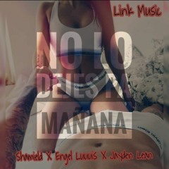 Shamield ft. (Engel Luis & Jaden Lean) - No Lo Dejes Pa Mañana