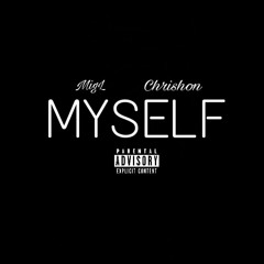 MigL X Chrishon - Myself
