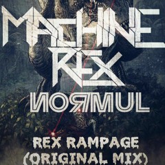 Machine Rex X Normul- Rex Rampage(Original Mix)