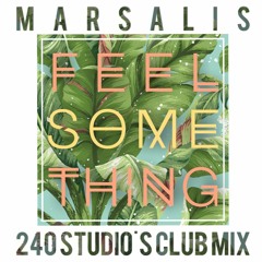 Feel Something - 240 Studio's Club Mix