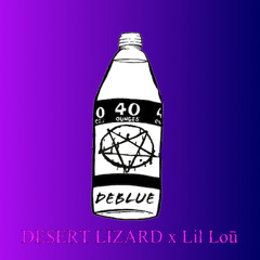DE$ERT LIZARD x Lil Loū- DEBLUE