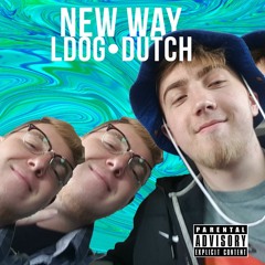 Ldog, Dutch- New Way (Prod. Sharpie)