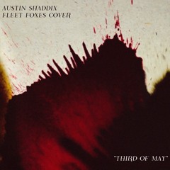 Third of May (Fleet Foxes Cover)