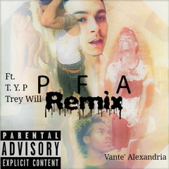 Pretty Fuckin Awesome Remix Ft. T.Y.P Trey Will