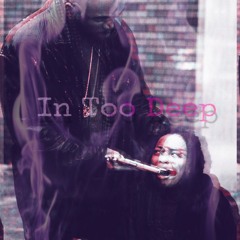 In Too Deep- Carter x ThankYouWilson x SabioTreb ( Prod Nemo)