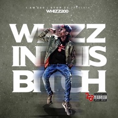 Whizz 200 (Whizz In This Bitch) W.I.T.B